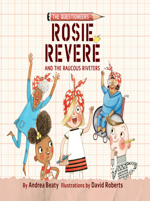 Andrea Beaty创作的Rosie Revere and the Raucous Riveters作品的详细信息 - 可供借阅